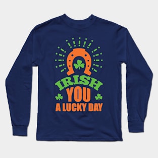 IRISH U A LUCKY DAY Long Sleeve T-Shirt